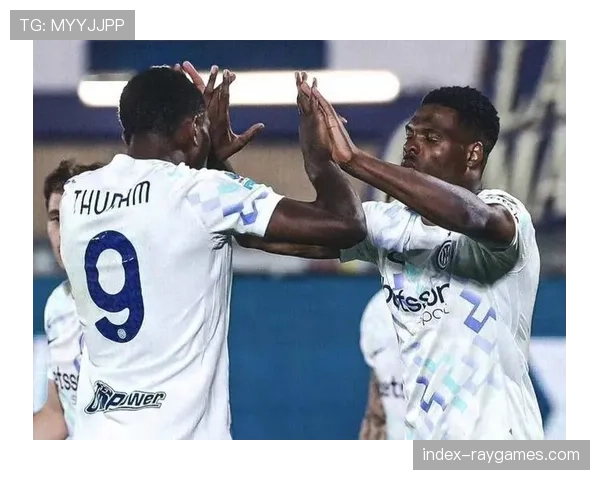 国米让二追四逆转科莫，图拉姆双响邓弗里斯梅开二度